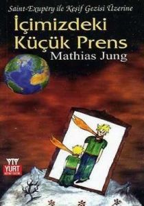 İçimizdeki Küçük Prens Saint - Exupery ile Keşif G                                                                                                                                                                                                             