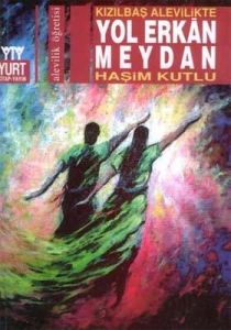 Kızılbaş Alevilikte Yol Erkan Meydan                                                                                                                                                                                                                           