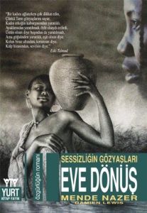 Eve Dönüş: Sesizliğin Gözyaşları                                                                                                                                                                                                                               