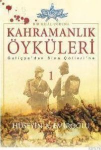 Kahramanlık Öyküleri Bir Hilal Uğruna                                                                                                                                                                                                                          