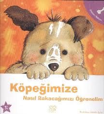 Köpeğimize Nasıl Bakacağımızı Öğrenelim                                                                                                                                                                                                                        