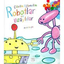 Çizelim Eğlenelim - Robotlar ve Uzaylılar                                                                                                                                                                                                                      