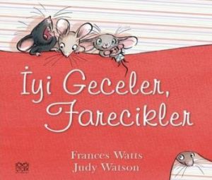 İyi Geceler, Farecikler                                                                                                                                                                                                                                        