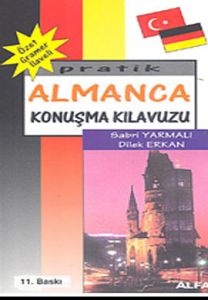 Pratik Almanca Konuşma Kılavuzu-Alfa                                                                                                                                                                                                                           