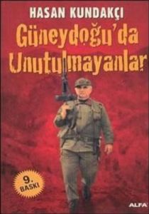 Güneydoğu’da Unutulmayanlar                                                                                                                                                                                                                                    
