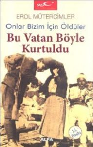 Bu Vatan Böyle Kurtuldu                                                                                                                                                                                                                                        