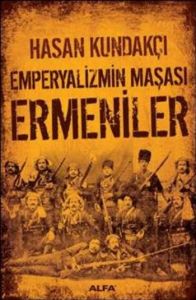 Emperyalizmin Maşası Ermeniler                                                                                                                                                                                                                                 