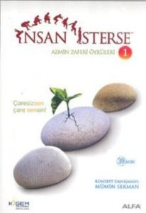 İnsan İsterse - Azmin Zafer Öyküleri 1                                                                                                                                                                                                                         