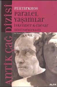 Paralel Yaşamlar  / İskender - Caesar                                                                                                                                                                                                                          