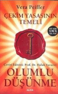 Çekim Yasasının Temeli Olumlu Düşünme                                                                                                                                                                                                                          