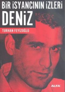Bir İsyancının İzleri - Deniz                                                                                                                                                                                                                                  