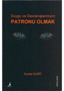 Duygu ve Davranışlarımızın Patronu Olmak                                                                                                                                                                                                                       