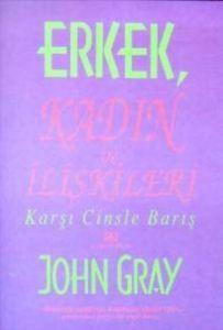Erkek, Kadın ve İlişkileri Karşı Cinsle Barış                                                                                                                                                                                                                  