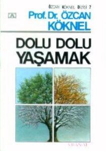 Dolu Dolu Yaşamak                                                                                                                                                                                                                                              
