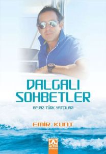 Dalgalı Sohbetler (Beyaz Türk Yatçıları)                                                                                                                                                                                                                       