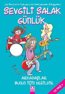 Sevgili Salak Günlük -  Arkadaşlar Bunun İçin Deği                                                                                                                                                                                                             
