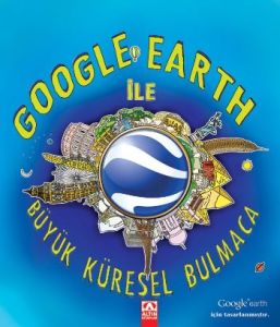 Google Earth ile Büyük Küresel Bulmaca                                                                                                                                                                                                                         