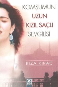 Komşumun Uzun Kızıl Saçlı Sevgilisi                                                                                                                                                                                                                            
