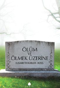 Ölüm Ve Ölmek Üzerine                                                                                                                                                                                                                                          