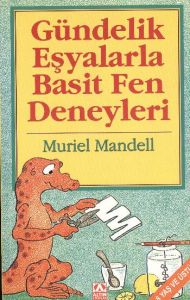 Gündelik Eşyalarla Basit Fen Deneyleri                                                                                                                                                                                                                         