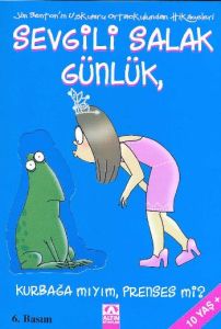 Sevgili Salak Günlük Kurbağa mıyım, Prenses mi?                                                                                                                                                                                                                