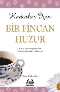 Kadınlar İçin Bir Fincan Huzur                                                                                                                                                                                                                                 