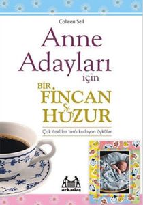 Anne Adayları İçin Bir Fincan Huzur                                                                                                                                                                                                                            