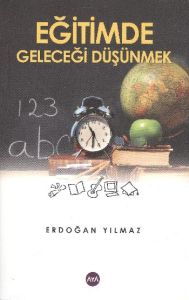 Eğitimde Geleceği Düşünmek                                                                                                                                                                                                                                     