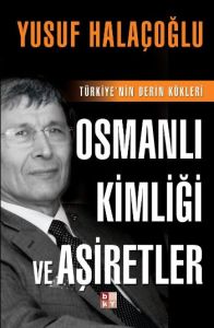 Osmanlı Kimliği ve Aşiretler                                                                                                                                                                                                                                   