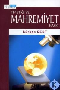 Tıp Etiği ve Mahremiyet Hakkı                                                                                                                                                                                                                                  