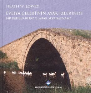 Evliya Çelebi’nin Ayak İzlerinde                                                                                                                                                                                                                               