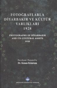Fotoğraflarla Diyarbakır ve Kültür Varlıkları 1928                                                                                                                                                                                                             