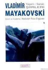 Vladimir Mayakovski Yaşamı / Sanatı Şiirleri                                                                                                                                                                                                                   