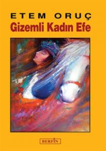 Gizemli Kadın Efe                                                                                                                                                                                                                                              