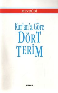 Kur’an’a Göre Dört Terim                                                                                                                                                                                                                                       