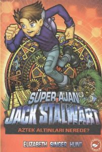 Süper Ajan Jack Stalwart 10. Kitap: Aztek Altınlar                                                                                                                                                                                                             