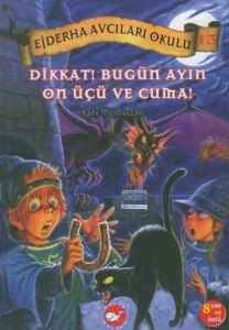 Ejderha Avcıları Okulu 13 Dikkat! Bugün Ayın On Üç                                                                                                                                                                                                             