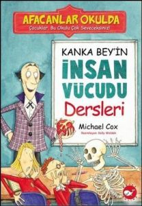 Kanka Bey’in İnsan Vücudu Dersleri                                                                                                                                                                                                                             