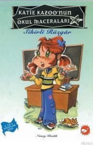 Katie Kazoo’nun Okul Maceraları 1 Sihirli Rüzgar                                                                                                                                                                                                               