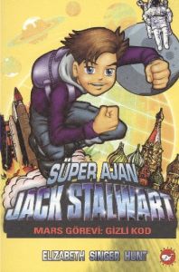 Süper Ajan Jack Stalwart 9. Kitap: Mars Görevi Giz                                                                                                                                                                                                             