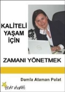 Kaliteli Yaşam İçin Zamanı Yönetmek                                                                                                                                                                                                                            