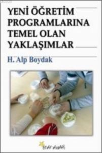 Yeni Öğretim Programlarına Temel Olan Yaklaşımlar                                                                                                                                                                                                              