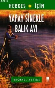 Herkes İçin Yapay Sinekle Balık Avı                                                                                                                                                                                                                            