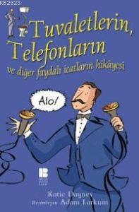Tuvaletlerin Telefonları ve Diğer Faydalı İcatları                                                                                                                                                                                                             