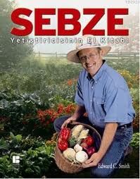 Sebze Yetiştiricisinin El Kitabı                                                                                                                                                                                                                               