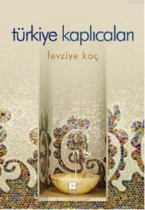 Türkiye Kaplıcaları                                                                                                                                                                                                                                            