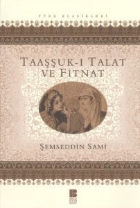 Taaşşuk-ı Talat ve Fitnat                                                                                                                                                                                                                                      