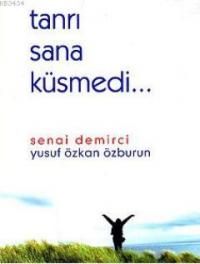 Tanrı Sana Küsmedi                                                                                                                                                                                                                                             