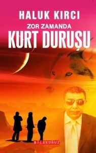 Zor Zamanda Kurt Duruşu                                                                                                                                                                                                                                        