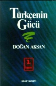 Türkçenin Gücü Türk Dilinin Zenginliklerine Tanıkl                                                                                                                                                                                                             